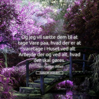 Picture 05 - Ezekiel 44:14 DA1871 - Og jeg vil sætte dem til at tage Vare paa, hvad - Bible Verse Picture