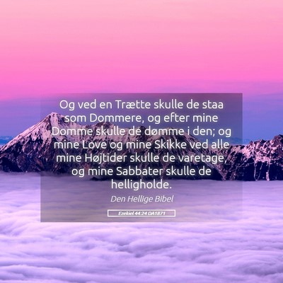 Picture 05 - Ezekiel 44:24 DA1871 - Og ved en Trætte skulle de staa som Dommere, og - Bible Verse Picture