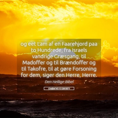 Picture 05 - Ezekiel 45:15 DA1871 - og eet Lam af en Faarehjord paa to Hundrede, fra - Bible Verse Picture