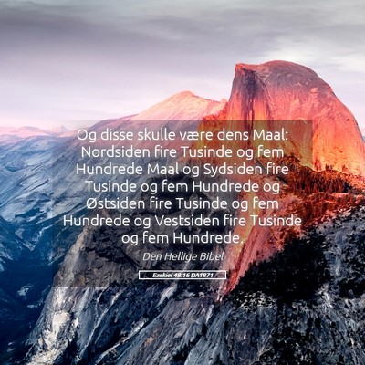 Picture 05 - Ezekiel 48:16 DA1871 - Og disse skulle være dens Maal: Nordsiden fire - Bible Verse Picture