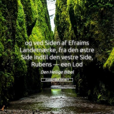 Picture 05 - Ezekiel 48:6 DA1871 - og ved Siden af Efraims Landemærke, fra den - Bible Verse Picture