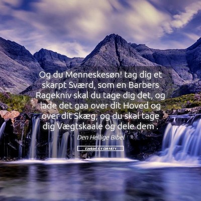Picture 05 - Ezekiel 5:1 DA1871 - Og du Menneskesøn! tag dig et skarpt Sværd, som - Bible Verse Picture