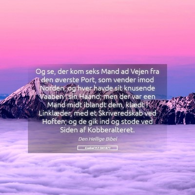Picture 05 - Ezekiel 9:2 DA1871 - Og se, der kom seks Mand ad Vejen fra den - Bible Verse Picture