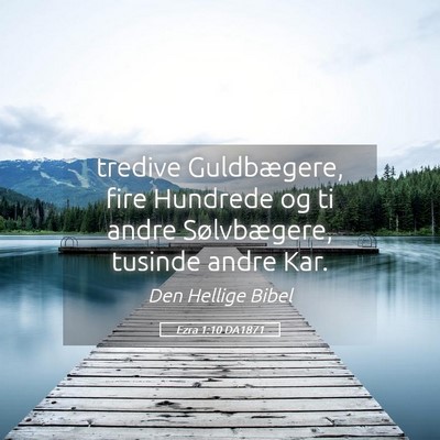 Picture 05 - Ezra 1:10 DA1871 - tredive Guldbægere, fire Hundrede og ti andre - Bible Verse Picture