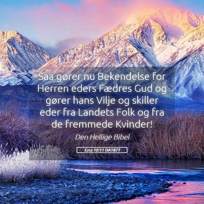 Picture 05 - Ezra 10:11 DA1871 - Saa gører nu Bekendelse for Herren eders Fædres - Bible Verse Picture