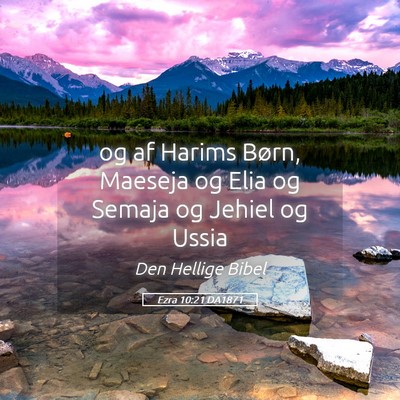 Picture 05 - Ezra 10:21 DA1871 - og af Harims Børn, Maeseja og Elia og Semaja og - Bible Verse Picture