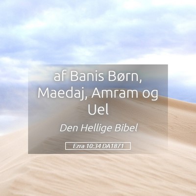 Picture 05 - Ezra 10:34 DA1871 - af Banis Børn, Maedaj, Amram og - Bible Verse Picture