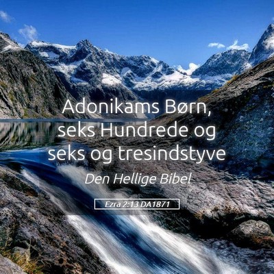 Picture 05 - Ezra 2:13 DA1871 - Adonikams Børn, seks Hundrede og seks og - Bible Verse Picture