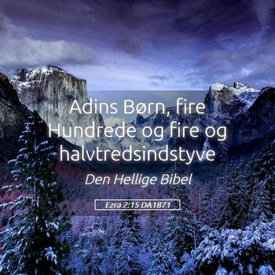 Picture 05 - Ezra 2:15 DA1871 - Adins Børn, fire Hundrede og fire og - Bible Verse Picture