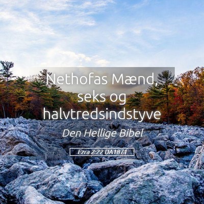 Picture 05 - Ezra 2:22 DA1871 - Nethofas Mænd, seks og - Bible Verse Picture