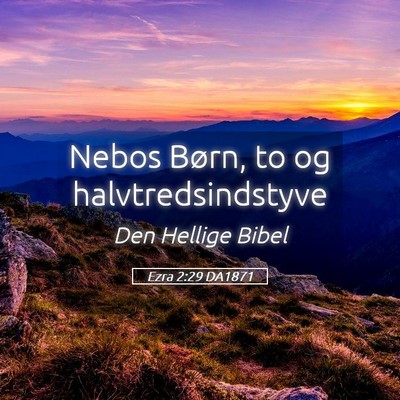 Picture 05 - Ezra 2:29 DA1871 - Nebos Børn, to og - Bible Verse Picture