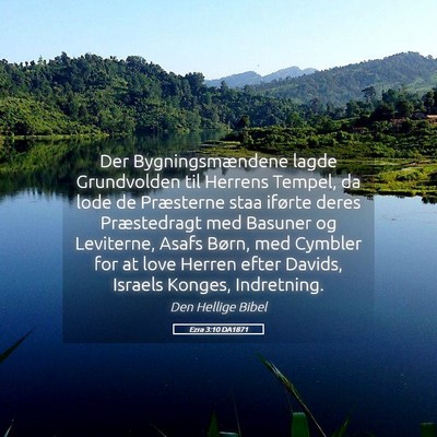 Picture 05 - Ezra 3:10 DA1871 - Der Bygningsmændene lagde Grundvolden til - Bible Verse Picture