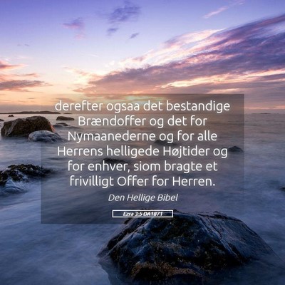 Picture 05 - Ezra 3:5 DA1871 - derefter ogsaa det bestandige Brændoffer og det - Bible Verse Picture