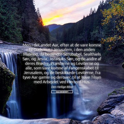 Picture 05 - Ezra 3:8 DA1871 - Men i det andet Aar, efter at de vare komne til - Bible Verse Picture