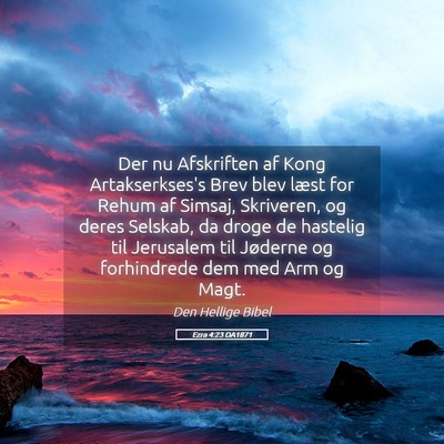 Picture 05 - Ezra 4:23 DA1871 - Der nu Afskriften af Kong Artakserkses's Brev - Bible Verse Picture