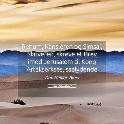Picture 05 - Ezra 4:8 DA1871 - Rehum, Kansleren og Simsaj, Skriveren, skreve et - Bible Verse Picture