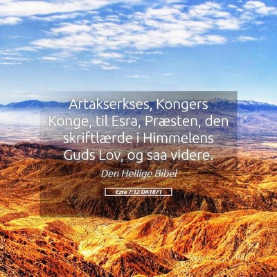 Picture 05 - Ezra 7:12 DA1871 - Artakserkses, Kongers Konge, til Esra, Præsten, - Bible Verse Picture