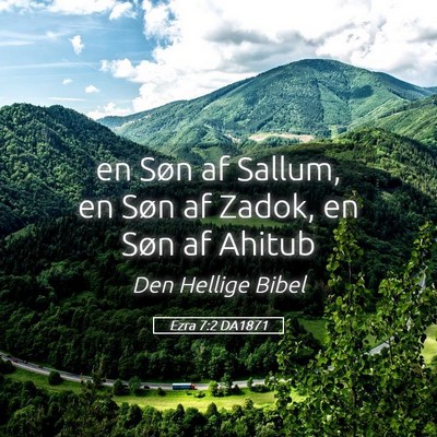 Picture 05 - Ezra 7:2 DA1871 - en Søn af Sallum, en Søn af Zadok, en Søn af - Bible Verse Picture