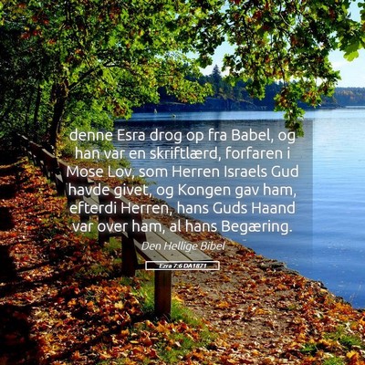 Picture 05 - Ezra 7:6 DA1871 - denne Esra drog op fra Babel, og han var en - Bible Verse Picture