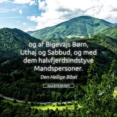 Picture 05 - Ezra 8:14 DA1871 - og af Bigevajs Børn, Uthaj og Sabbud, og med dem - Bible Verse Picture