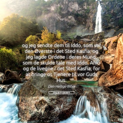 Picture 05 - Ezra 8:17 DA1871 - og jeg sendte dem til Iddo, som var den Øverste - Bible Verse Picture