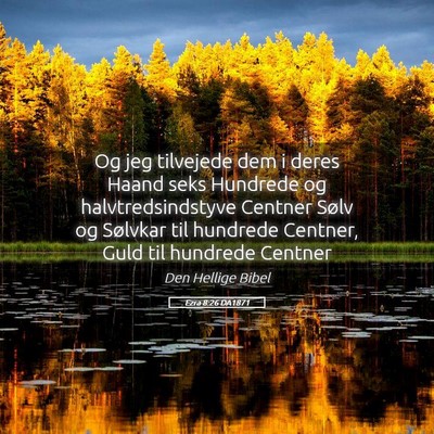 Picture 05 - Ezra 8:26 DA1871 - Og jeg tilvejede dem i deres Haand seks Hundrede - Bible Verse Picture