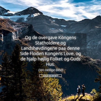 Picture 05 - Ezra 8:36 DA1871 - Og de overgave Kongens Statholdere og - Bible Verse Picture