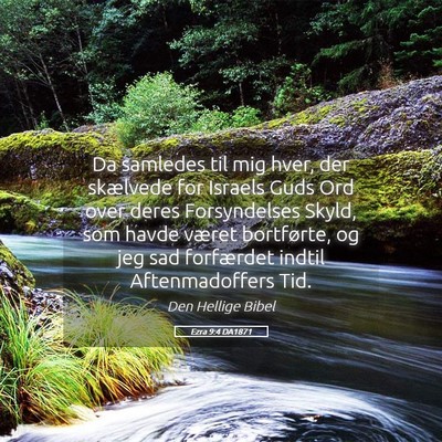 Picture 05 - Ezra 9:4 DA1871 - Da samledes til mig hver, der skælvede for - Bible Verse Picture