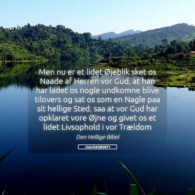 Picture 05 - Ezra 9:8 DA1871 - Men nu er et lidet Øjeblik sket os Naade af - Bible Verse Picture