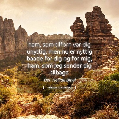 Picture 05 - Filemon 1:11 DA1871 - ham, som tilforn var dig unyttig, men nu er - Bible Verse Picture
