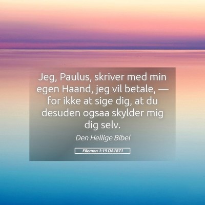 Picture 05 - Filemon 1:19 DA1871 - Jeg, Paulus, skriver med min egen Haand, jeg vil - Bible Verse Picture