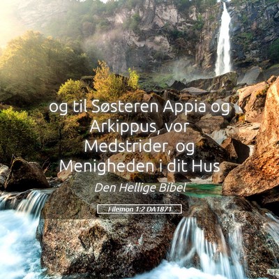 Picture 05 - Filemon 1:2 DA1871 - og til Søsteren Appia og Arkippus, vor - Bible Verse Picture