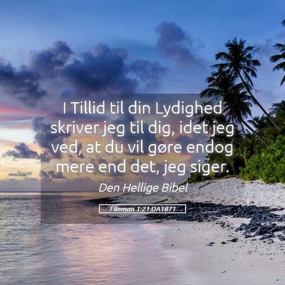 Picture 05 - Filemon 1:21 DA1871 - I Tillid til din Lydighed skriver jeg til dig, - Bible Verse Picture