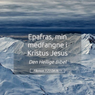 Picture 05 - Filemon 1:23 DA1871 - Epafras, min medfangne i Kristus - Bible Verse Picture
