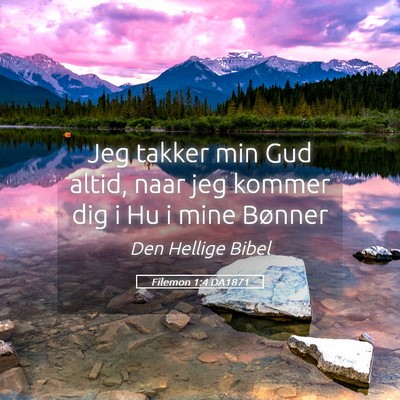 Picture 05 - Filemon 1:4 DA1871 - Jeg takker min Gud altid, naar jeg kommer dig i - Bible Verse Picture