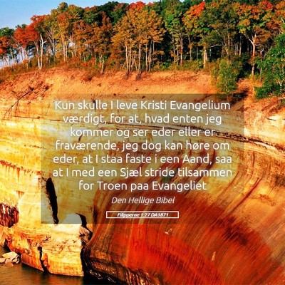 Picture 05 - Filipperne 1:27 DA1871 - Kun skulle I leve Kristi Evangelium værdigt, for - Bible Verse Picture