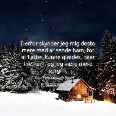 Picture 05 - Filipperne 2:28 DA1871 - Derfor skynder jeg mig desto mere med at sende - Bible Verse Picture