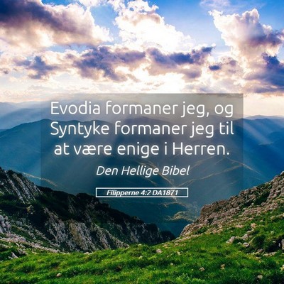 Picture 05 - Filipperne 4:2 DA1871 - Evodia formaner jeg, og Syntyke formaner jeg til - Bible Verse Picture