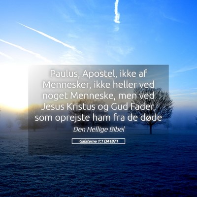 Picture 05 - Galaterne 1:1 DA1871 - Paulus, Apostel, ikke af Mennesker, ikke heller - Bible Verse Picture