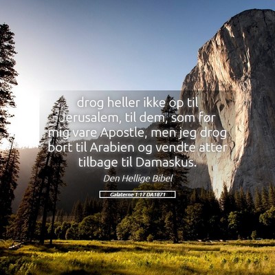 Picture 05 - Galaterne 1:17 DA1871 - drog heller ikke op til Jerusalem, til dem, som - Bible Verse Picture