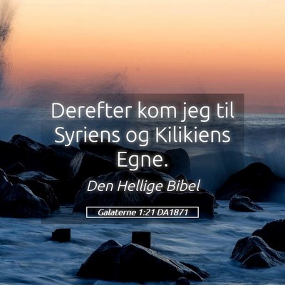 Picture 05 - Galaterne 1:21 DA1871 - Derefter kom jeg til Syriens og Kilikiens - Bible Verse Picture