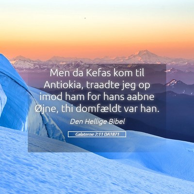 Picture 05 - Galaterne 2:11 DA1871 - Men da Kefas kom til Antiokia, traadte jeg op - Bible Verse Picture