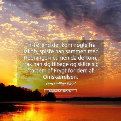 Picture 05 - Galaterne 2:12 DA1871 - Thi førend der kom nogle fra Jakob, spiste han - Bible Verse Picture