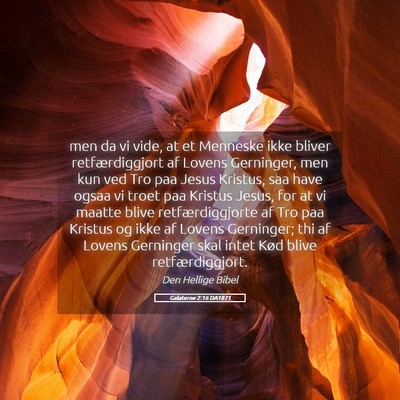 Picture 05 - Galaterne 2:16 DA1871 - men da vi vide, at et Menneske ikke bliver - Bible Verse Picture