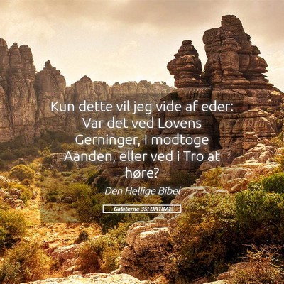Picture 05 - Galaterne 3:2 DA1871 - Kun dette vil jeg vide af eder: Var det ved - Bible Verse Picture