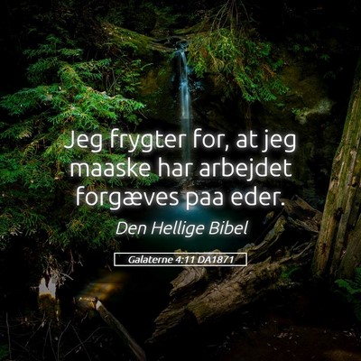 Picture 05 - Galaterne 4:11 DA1871 - Jeg frygter for, at jeg maaske har arbejdet - Bible Verse Picture