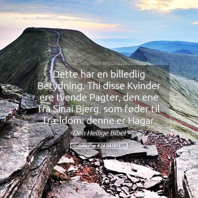 Picture 05 - Galaterne 4:24 DA1871 - Dette har en billedlig Betydning. Thi disse - Bible Verse Picture