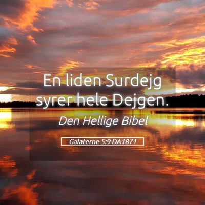 Picture 05 - Galaterne 5:9 DA1871 - En liden Surdejg syrer hele - Bible Verse Picture