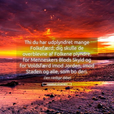 Picture 05 - Habakkuk 2:8 DA1871 - Thi du har udplyndret mange Folkefærd; dig - Bible Verse Picture