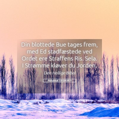 Picture 05 - Habakkuk 3:9 DA1871 - Din blottede Bue tages frem, med Ed stadfæstede - Bible Verse Picture